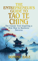 The Entrepreneur's Guide to the Tao Te Ching : The Classic Text Inspiring a New Way to Business Success-9781398847880
