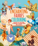 Enchanting Fairies Colouring Kit : Includes a 64-Page Book, 6 Frameable Colouring Prints and 10 Pencils-9781398848085