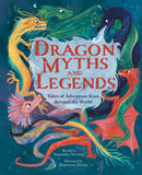 Dragon Myths and Legends : Tales of Adventure from Around the World-9781398848900