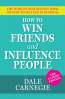 How To Win Friends and Influence People : The World's Best Selling Book on How to Succeed in Business-9781398849228