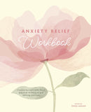 Anxiety Relief Workbook : Combat Burnout with These Practical Techniques and Calming Exercises-9781398850736