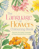 The Language of Flowers Colouring Book : Discover the hidden messages of these beautiful floral images-9781398852563