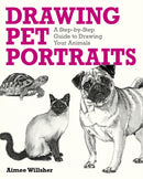 Drawing Pet Portraits : A Step-by-Step Guide to Drawing Your Animals-9781398853027