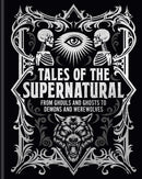 Tales of the Supernatural : From Ghouls and Ghosts to Demons and Werewolves-9781398854000