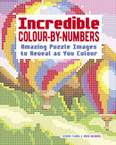 Incredible Colour-by-Numbers : Over 65 Amazing Puzzles Images to Reveal as You Colour-9781398854444