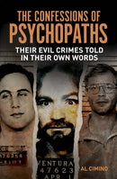 The Confessions of Psychopaths : Their Evil Crimes Told in Their Own Words-9781398855014