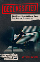 Declassified : Shocking Revelations from Top Secret Documents-9781398855021