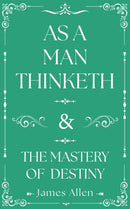 As a Man Thinketh and The Mastery of Destiny-9781398855793