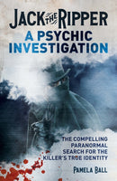 Jack the Ripper: A Psychic Investigation : The Compelling Paranormal Search for the Killer's True Identity-9781398856011