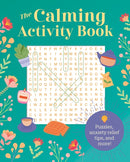 The Calming Activity Book : Puzzles, Anxiety Relief Tips, and More!-9781398858459