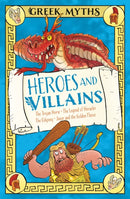 Greek Myths: Heroes and Villains : The Trojan Horse, The Legend of Heracles, The Odyssey, Jason and the Golden Fleece-9781398863026