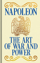 Napoleon's The Art of War and Power : Gilded Pocket Edition-9781398864610
