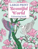 Large Print Beautiful World Colouring Book