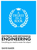 A Degree in a Book: Electrical and Mechanical Engineering