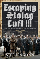 Escaping Stalag Luft III : From the Wooden Horse to the Great Escape-9781399000185
