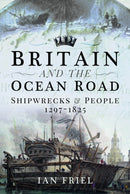 Britain and the Ocean Road : Shipwrecks and People, 1297-1825-9781399000505