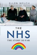 The NHS - The Story so Far-9781399000819