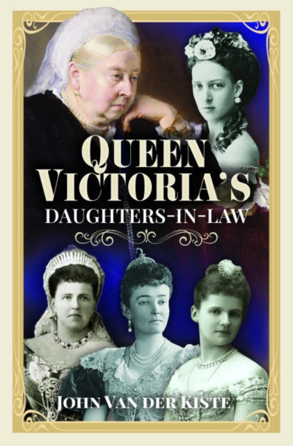 Queen Victoria's Daughters-in-Law-9781399001496