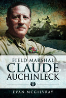 Field Marshal Claude Auchinleck-9781399002134