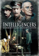 The Intelligencers : British Military Intelligence From the Middle Ages to 1929-9781399004923