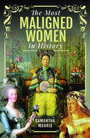 The Most Maligned Women in History-9781399005333