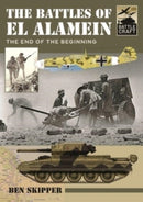 The Battles of El Alamein : The End of the Beginning-9781399007627