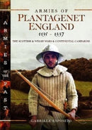 Armies of Plantagenet England, 1135-1337 : The Scottish and Welsh Wars and Continental Campaigns-9781399008358