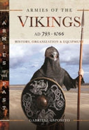 Armies of the Vikings, AD 793 1066 : History, Organization and Equipment-9781399008396
