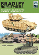 Bradley Fighting Vehicle : The US Army's Combat-Proven Fighting Platform, 1981-2021-9781399009409