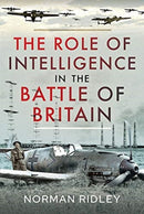 The Role of Intelligence in the Battle of Britain-9781399010382
