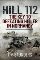 Hill 112: The Key to defeating Hitler in Normandy-9781399010474