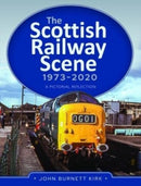 The Scottish Railway Scene 1973-2020 : A Pictorial Reflection-9781399011181