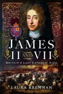 James II & VII : Britain's Last Catholic King-9781399012584