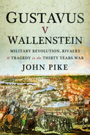 Gustavus v Wallenstein : Military Revolution, Rivalry and Tragedy in the?Thirty Years War-9781399012690