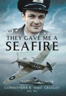 They Gave Me A Seafire-9781399014441
