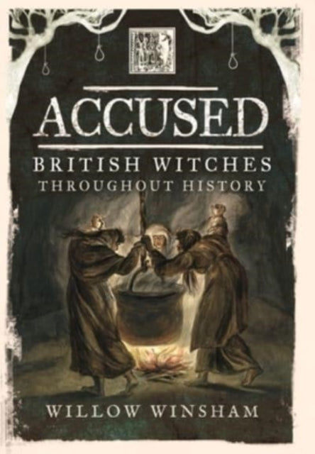 Accused : British Witches throughout History-9781399014533