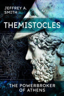 Themistocles : The Powerbroker of Athens-9781399014595