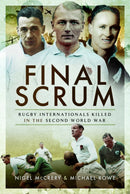 Final Scrum : Rugby Internationals Killed in the Second World War-9781399014939