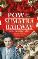 POW on the Sumatra Railway-9781399015257
