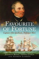 Favourite of Fortune : Captain John Quilliam, Trafalgar Hero-9781399016957