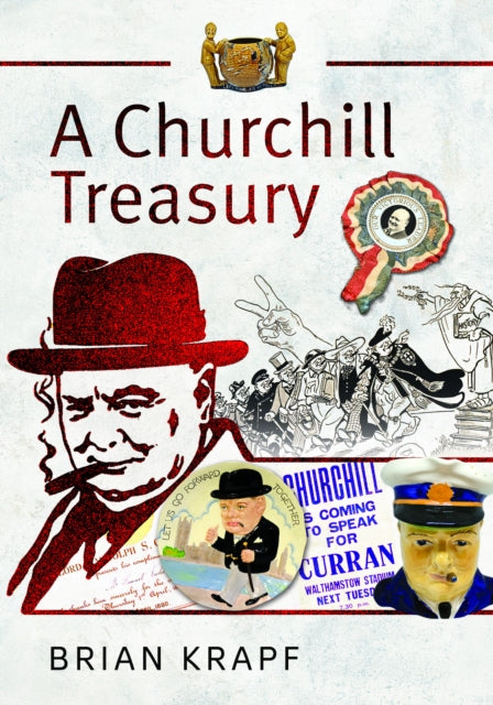A Churchill Treasury : Sir Winston's Public Service through Memorabilia-9781399017015