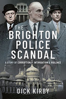 The Brighton Police Scandal : A Story of Corruption, Intimidation & Violence-9781399017282