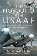 Mosquito in the USAAF: De Havilland's Wooden Wonder in American Service-9781399017336