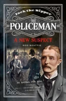 Jack the Ripper - The Policeman : A New Suspect-9781399017527