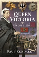 Queen Victoria : Her Life and Legacy-9781399018319