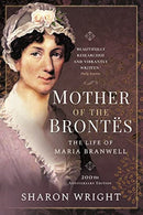 Mother of the Brontes : The Life of Maria Branwell - 200th Anniversary Edition-9781399018814