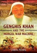 Genghis Khan and the Mongol War Machine-9781399019354