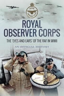 Royal Observer Corps : The  Eyes and Ears  of the RAF in WWII-9781399019798