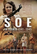 SOE In France, 1941-1945 : An Official Account of the Special Operations Executive's 'British' Circuits in France-9781399019804