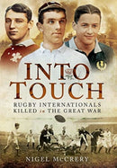 Into Touch : Rugby Internationals Killed in the Great War-9781399020107